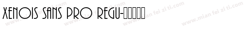 Xenois Sans Pro Regu字体转换